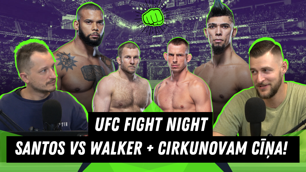 UFC Fight Night: Santos vs. Walker + Cirkunovam Cīņa! | Podkāsts ”NoKAUTS”
