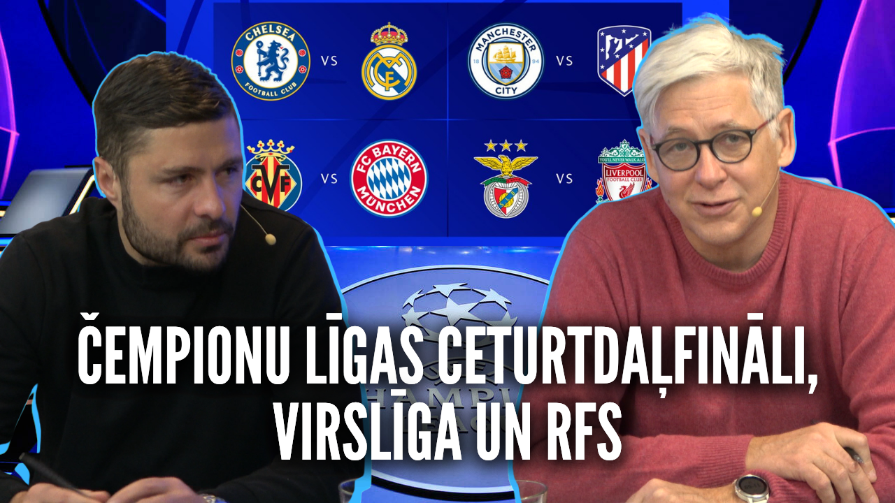 Ģenerālis ar Māri Verpakovski | Čempionu līgas ceturtdaļfināli, Virslīga un RFS