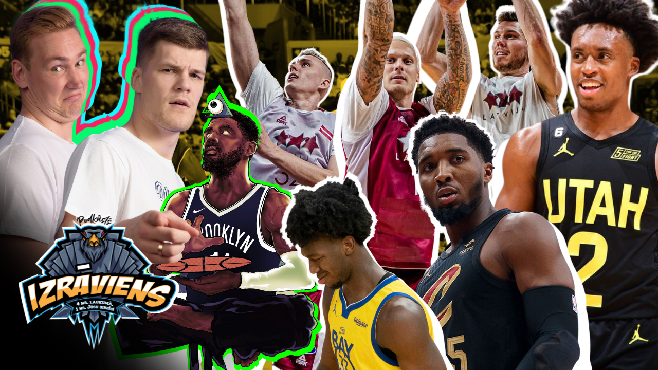 IZRĀVIENS #36 | Latvijas Izlase PK, Ērvinga Kancelēšana un ”Jazz” ar ”Cavaliers” Finālā