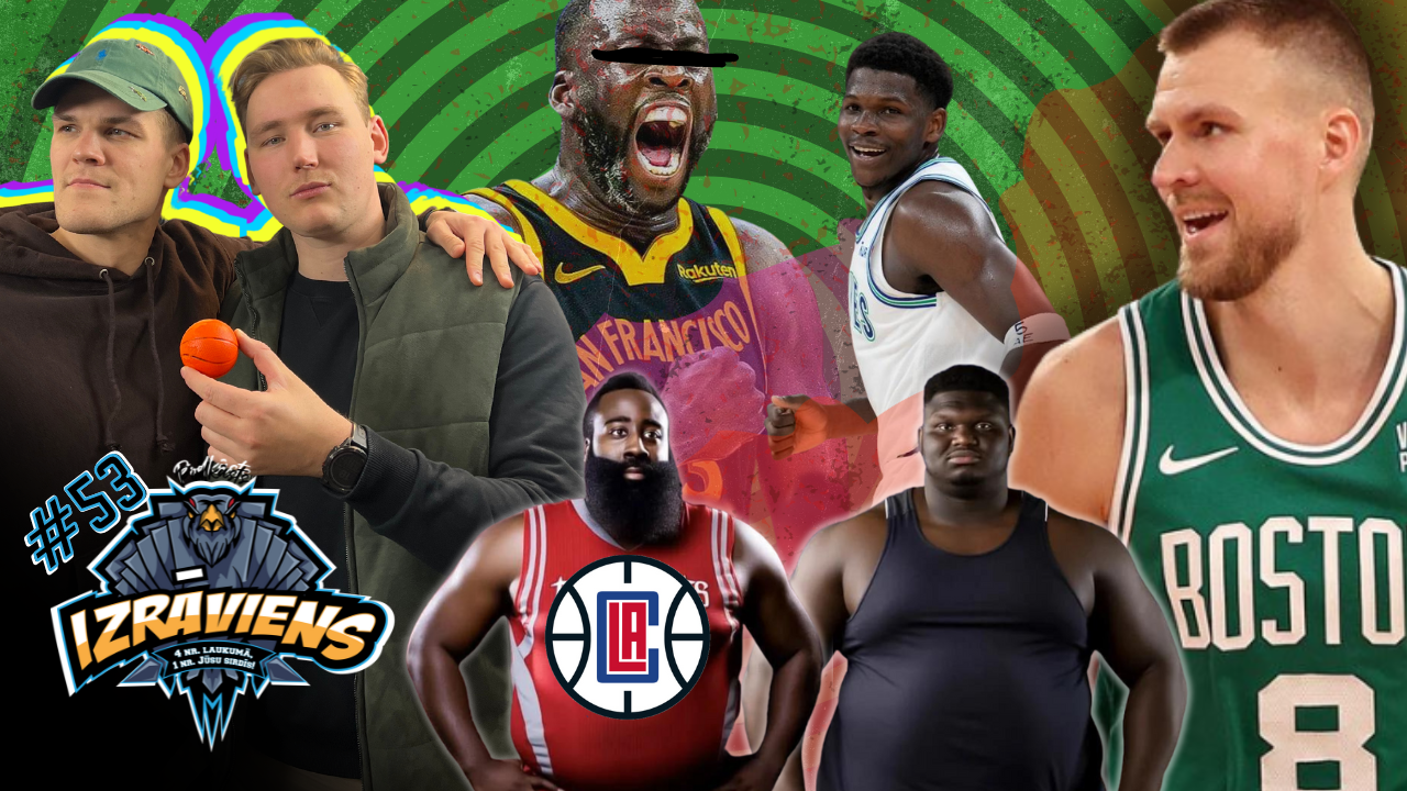 IZRĀVIENS #53 | Kas Pārsteidz Šosezon, Grīna ‘’Žņaudziens’’, Ķeltu Dominance, Iekšsezonas Turnīrs