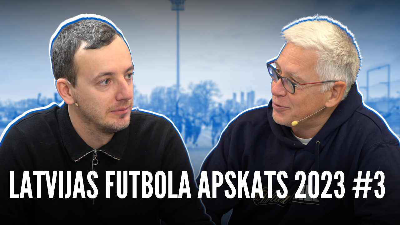 Latvijas Futbola Apskats 2023 #3 | Edmunds Novickis kopā ar Valdi Valteru